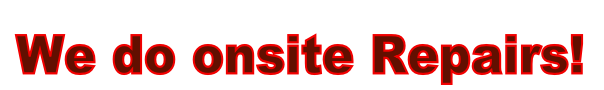 We do onsite Repairs!